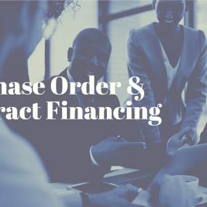Purchase Order & Contract Financing